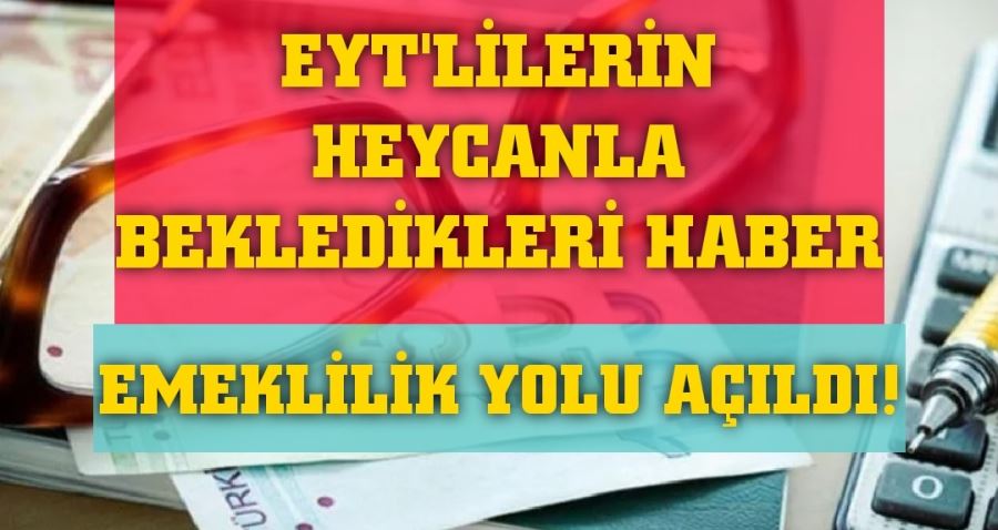 EMEKLİLİK YOLU AÇILDI!
