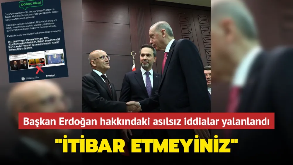 Başkan Erdoğan hakkındaki asılsız iddialar yalanlandı... 