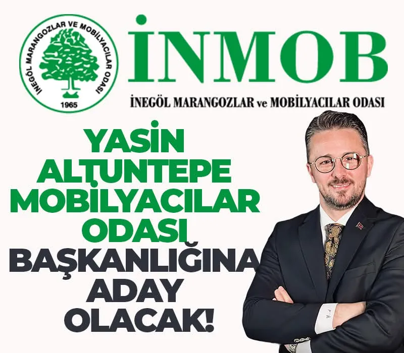 Yasin Altuntepe mobilyacılar odası başkanlığına aday olacak