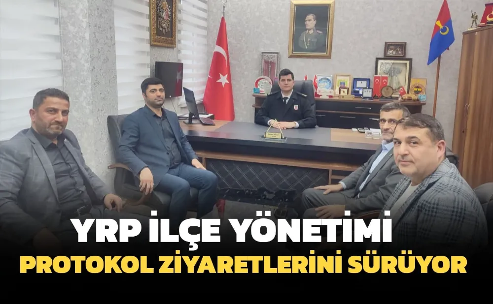 YRP yeni İlçe yönetiminden protokol ziyaretleri !