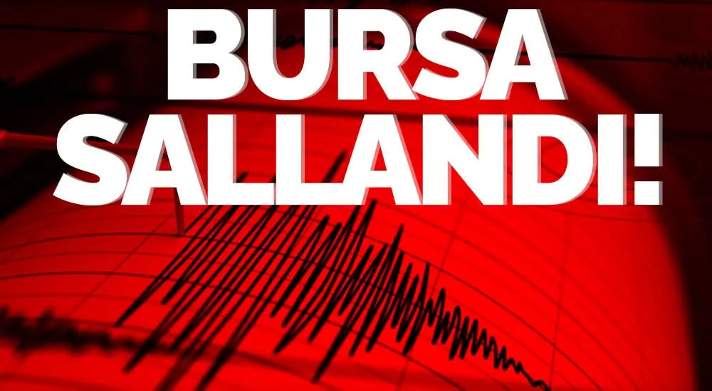 Bursa gece yarısı depremle sallandı
